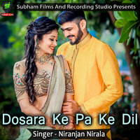 Dosara Ke Pa Ke Dil - Niranjan Nirala