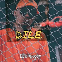Dile - EL DANGER
