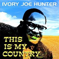 It Makes No Difference Now - Ivory Joe Hunter