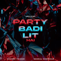 Party Badi Lit Hai - Neeraj Shridhar & Bhoomi Trivedi