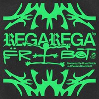 Regarega - Freebot & Rosa Pistola