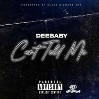 Can't Tell Me - Deebaby
