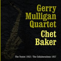 Talking A Chance On Love - Gerry Mulligan Quartet & Chet Baker