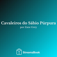 Capítulo 21 - Estrela negra e noite - 8 - Zane Grey & StreamzBook Português & StreamzBook Aventura Português
