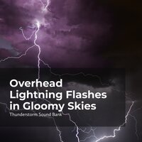 Lightning in Darkness - Thunderstorm Sound Bank & Sounds of Thunderstorms & Rain & Thunderstorms Sleep Sounds