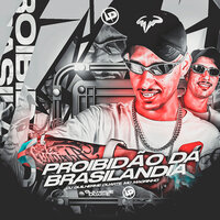 Proibidão da Brasilândia - DJ GUILHERME DUARTE & Mc Magrinho