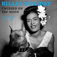 Eeny Meeny Meiny Mo - Billie Holiday & Teddy Wilson And His Orchestra