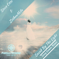 Saved By The Light - Steve Otto & ZotheaAkifa & Doug Gomez