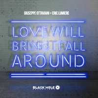 Love Will Bring It All Around - Giuseppe Ottaviani