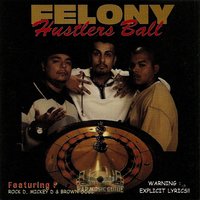 Hustlers Ball - Felony & Rock D