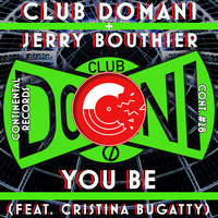 You Be - Jerry Bouthier & Club Domani & Cristina Bugatty