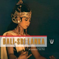 Barong ou danse du Kriss - Les Tambours de Sri Lanka & Les Gamelans de Bali & Les Gamelans de Bali, Les Tambours de Sri Lanka