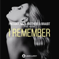 I Remember - Presskit & Braudt & Naza Brothers & Kathy