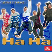 Zůstaň v pohodě - HA HA
