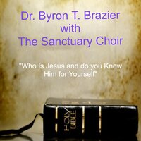 God Has Brought Me from a Mighty - Dr. Byron T. Brazier & The Sanctuary Choir & Jun Mhoon