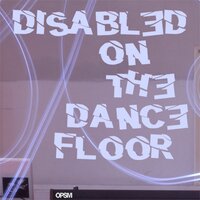 Disabled on the Dance Floor - Deo & Z-Man