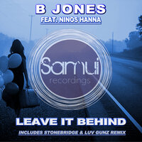 Leave it Behind - B Jones & Ninos Hanna & Stonebridge & Luv Gunz