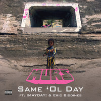 Same 'Ol Day - Murs & ¡MAYDAY! & Eric Biddines