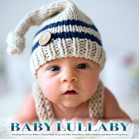 Baby Sleep Aid - Baby Lullaby Academy & Baby Bedtime Lullaby & Baby Sleep Music