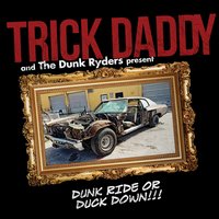 Late Night Freak - Trick Daddy & Dunk Ryders