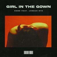 Girl In The Gown - SDMS & Jordan Rys