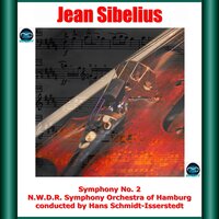 Symphony No. 2 in D Major, O'p. 43: IV. Allegro moderato - Hans Schmidt-Isserstedt & N.W.D.R. Symphony Orchestra Of Hamburg & Ян Сибелиус