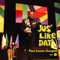 Jus' like Dat - Paul Keens-Douglas