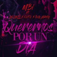 Querernos por un Dia - MBI & Yoziell & Cuto & Big Jhany