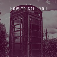 How to Call You - TJKZ