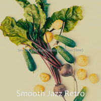 Astounding Backdrops for Dinner Time - Smooth Jazz Retro
