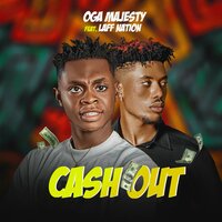 Cash Out - OgaMajesty & Laff Nation