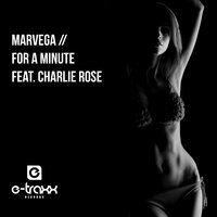 For A Minute - Marvega & Charlie Rose