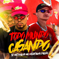 Todo Mundo Casando - DJ Metralha ORIGINAL & Mc Renatinho Falcão