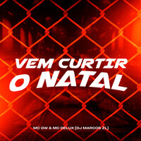 Vem Curtir o Natal! - MC Gw & MC Delux & DJ Marcos ZL