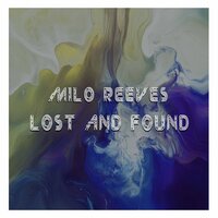 Lost and Found - Milo Reeves