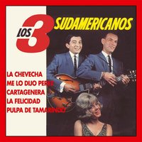 La Chevecha - Los 3 Sudamericanos