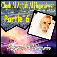 Charh Al Aqîdah Al Hamawiyyah, Partie 6, Pt.2 - Muhamed Al Othaymine