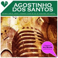 Graças a Deus - Agostinho Dos Santos
