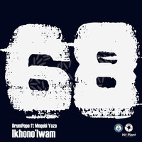 iKhono'lwam - DrumPope & Mnqobi Yazo