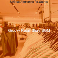 Scintillating Moods for Business - Groovy Retail Store BGM