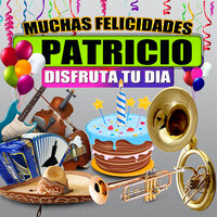 Felicidades a Patricio - Version Banda (Hombre) - Margarita Musical