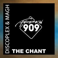 The Chant - Discoplex & MAGH