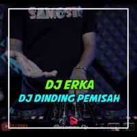 DJ Dinding Pemisah Fullbass - DJ ERKA