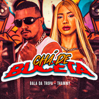 Chá de Buceta - Bala Da Tropa & Thammy