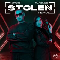 Stolen - Yazmin Aziz & DJ Fuzz