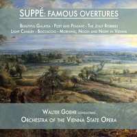 The Jolly Robbers: Overture - Franz von Suppé & Walter Goehr & Orchestra Of The Vienna State Opera