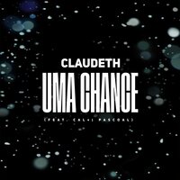 Uma Chance - Claudeth & Caló Pascoal