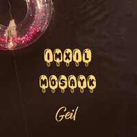 Geil - IMXIL & MOSAYK