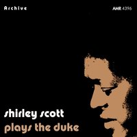 Prelude to a Kiss - Shirley Scott & Plays The Duke