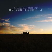 Once More Into Nightfall IV - The Ambient Drones of Bill Baxter